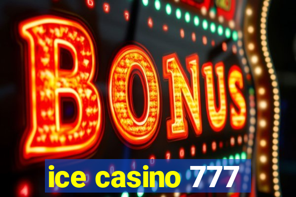 ice casino 777